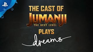 Dreams | Cast of Jumanji Play Dreams | PS4