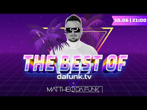THE BEST OF dafunk.tv by MATTHEO DA FUNK / Live Stream 30.06.2023