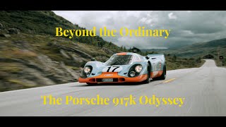 Beyond the Ordinary: The Porsche 917k Odyssey