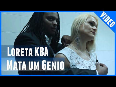 Loreta KBA - Mata um Genio (Official Video)