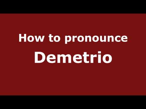 How to Pronounce Demetrio - PronounceNames.com