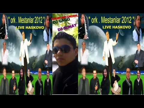 ork mestanlar 2012 live haskovo kim guzel dj gago dj sunay