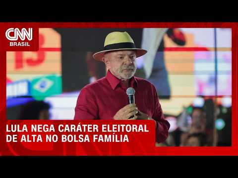 Lula nega ao TSE que reajuste do Bolsa Família tenha caráter eleitoral | CNN 360°