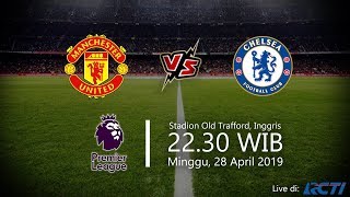 Sesaat lagi! Live Streaming RCTI Liga Inggris, Manchester United Vs Chelsea
