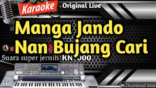 Download lagu Manga Jando Nan Bujang Cari || Karaoke Minang Remix Nada Wanita FULL HD mp3