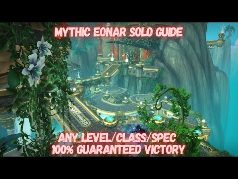 Guaranteed Mythic Eonar Solo Guide (Any Class/Spec/Level)