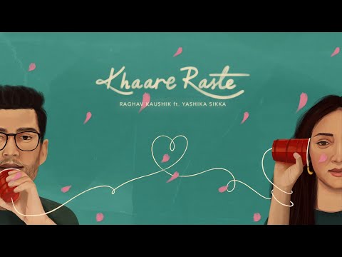 Khaare Raste ft. Yashika Sikka (Official Lyric Video) | Raghav Kaushik