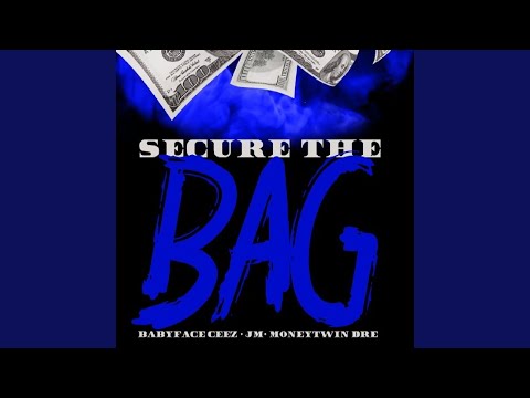 Secure the bag (feat. J M & MoneyTwin Dre)