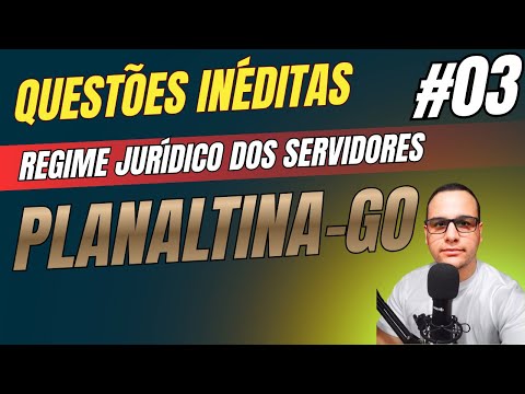 #03 QUESTÕES PLANALTINA-GO REGIME JURÍDICO DOS SERVIDORES  CONCURSO  2025 #planaltinago #concurso
