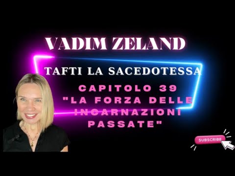 Vadim Zeland Capitolo 39 "LA FORZA DELLE INCARNAZIONI PASSATE"   audiolibro russo in italiano