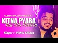 Kitna Pyara Hai Wo Chehra Unplugged Vishal Mishra Cover Songs New Trending Song Vishalmishra