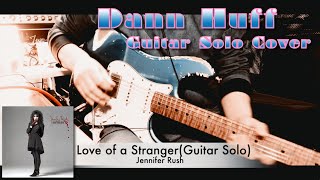 Jennifer Rush - Love of a Stranger【Dann Huff Guitar Solo cover】(Neural DSP Soldano SLO-100)