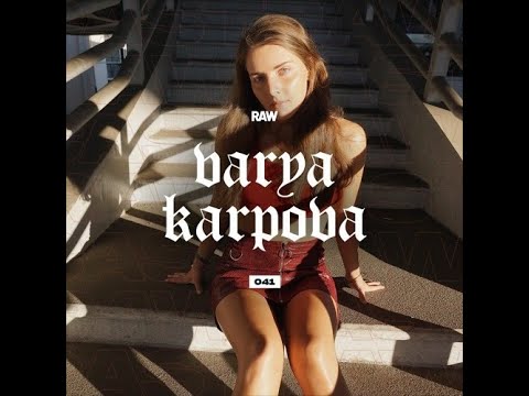 Varya Karpova @ RAWCAST #041