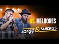 Jorge e Mateus Top Músicas Sertanejo Melhores 2022 - jorge & mateus: as melhores 2022