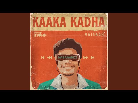 Kaaka Kadha (From "Think Indie")