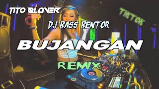Download lagu DJ BASS BENTOR - BUJANGAN REMIX (bootleg) @TITO QLAVER RMX mp3 Download lagu DJ BASS BENTOR - BUJANGAN REMIX (bootleg) @TITO QLAVER RMX mp3