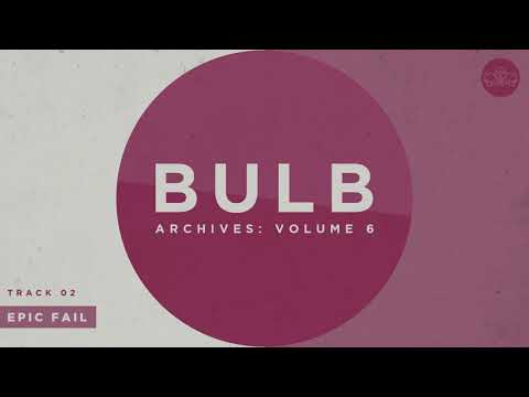 Bulb - Epic Fail (Official Audio)
