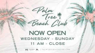 Palm Tree Beach Club is Now Open