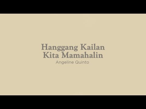 Hanggang Kailan Kita Mamahalin - Angeline Quinto | Lyrics