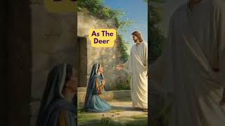 As The Deer