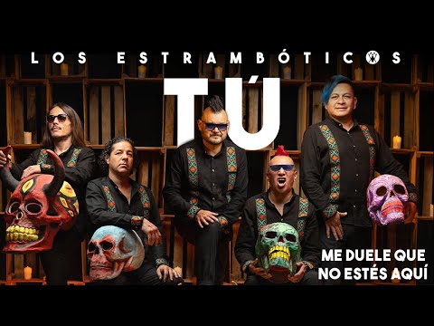Los Estrambóticos - Tú (Me Duele Que No Estés Aquí) [Video Oficial]
