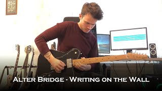 Alter Bridge - Writing On The Wall (Guitar Cover + All Solos)