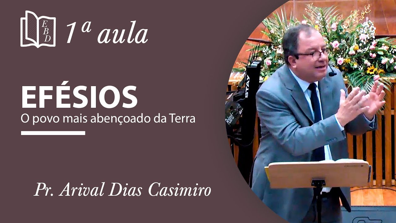 Efésios - 1ª aula - Pr Arival Dias Casimiro