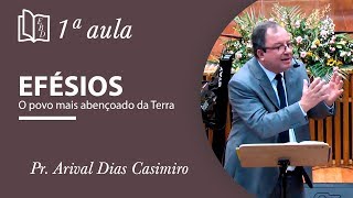 Efésios - 1ª aula - Pr Arival Dias Casimiro