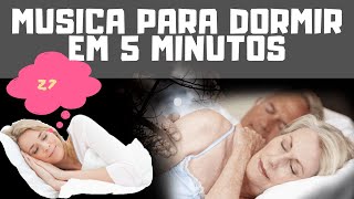 Música para Dormir em 5 Minutos | Música para Dormir Profundamente | Sono Profundo