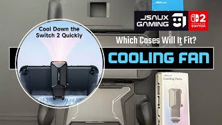 Switch 2 JSAUX Cooling Fan Overview and Which Cases Work
