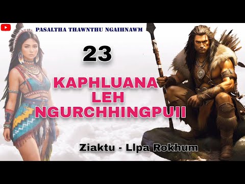 KAPHLUANA LEH NGURCHHINGPUII - 23 (With Result) A tawp na | By : Llpa Rokhum