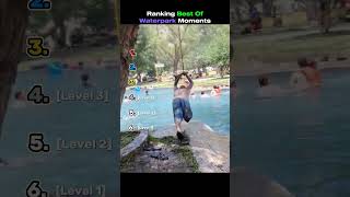 Ranking Best Of Waterpark Moments