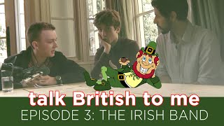 TALK BRITISH TO ME #3 - Talking Irish with The Strypes