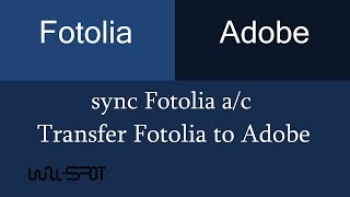 Transfer Fotolia Account To Adobe Stock | Sync Fotolia Account