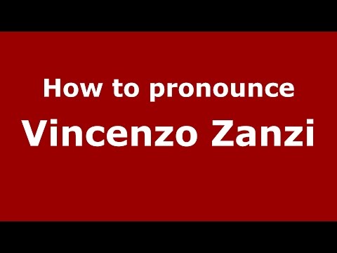 How to pronounce Vincenzo Zanzi (Italian/Italy)  - PronounceNames.com