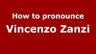 How to pronounce Vincenzo Zanzi