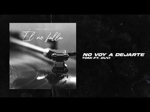 07. Tomi Perfetti - No voy a dejarte Ft. DuviMel