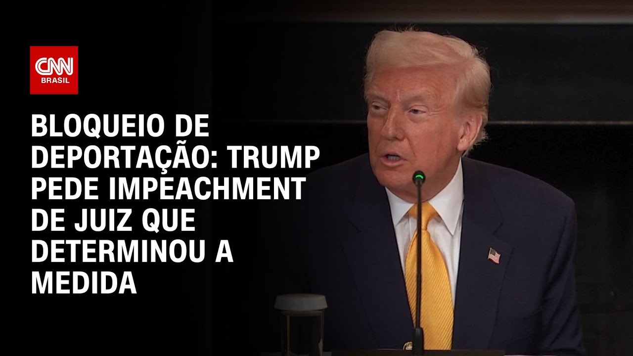 Trump pede impeachment de juiz que bloqueou deportações de venezuelanos | BASTIDORES CNN