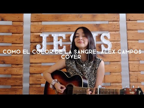 Como el color de la sangre- Alex Campos COVER BY Angie Campos