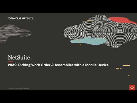 NetSuite WMS: Picking Work Orders & Assemblies