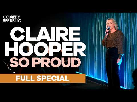Claire Hooper - So Proud (FULL COMEDY SPECIAL)