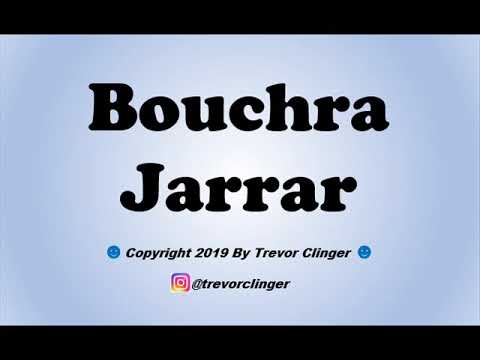 How To Pronounce Bouchra Jarrar