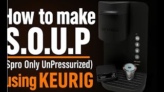 Keurig S.O.U.P Method: Spro Only UnPressurized Brewing Tutorial