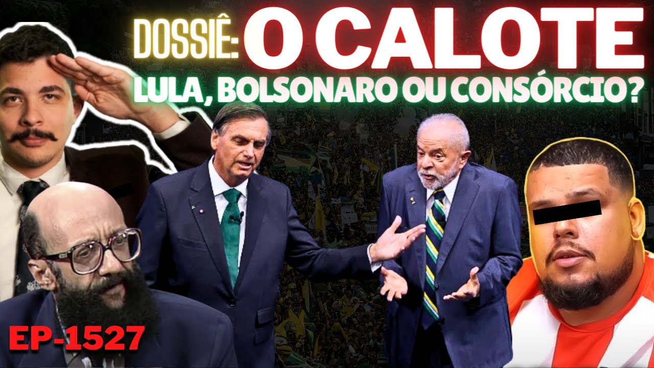 Dossiê: O CALOTE - Lula, Bolsonaro Ou Consórcio? QUEM Vai EXPLICAR ? + Galo DESNUDA a Esquerda.