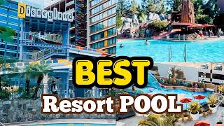 Best Disneyland Hotel Pools Ranked | Battle of the 3 Pools!