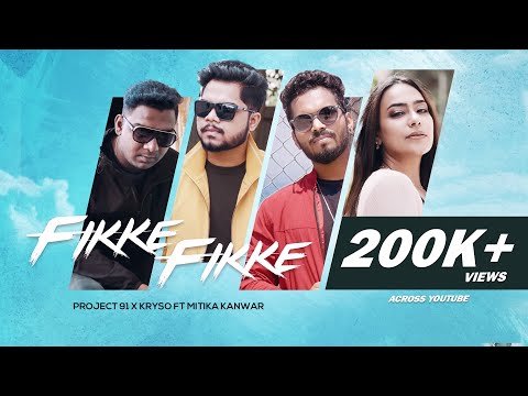 Project 91 X Kryso ft Mitika Kanwar - Fikke Fikke | Latest Hit Songs 2020