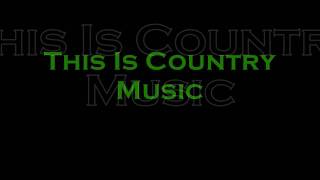 This is Country Music -- Brad Paisley (LYRICS!)