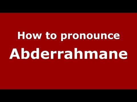 How to pronounce Abderrahmane