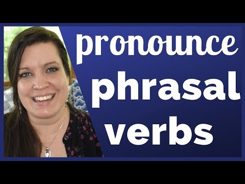 How to Pronounce Phrasal Verbs with Word Stress and Linking Video