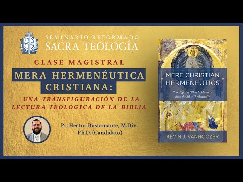 Master Class - Mera Hermenéutica Cristiana por Héctor Bustamante